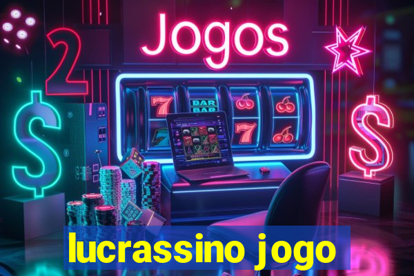 lucrassino jogo